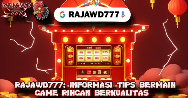 RAJAWD777: INFORMASI TIPS BERMAIN GAME RINGAN BERKUALITAS